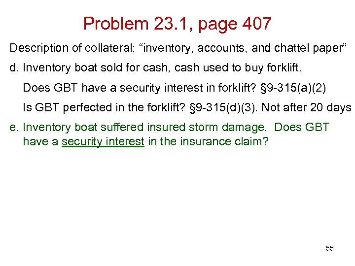 Problem 23. 1, page 407 Description of collateral: “inventory, accounts, and chattel paper” d.