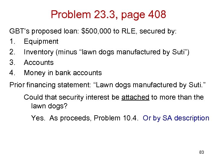 Problem 23. 3, page 408 GBT’s proposed loan: $500, 000 to RLE, secured by: