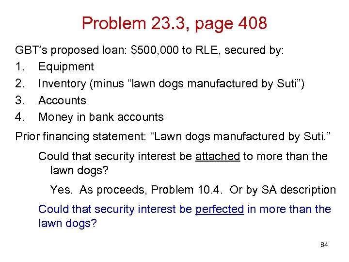 Problem 23. 3, page 408 GBT’s proposed loan: $500, 000 to RLE, secured by: