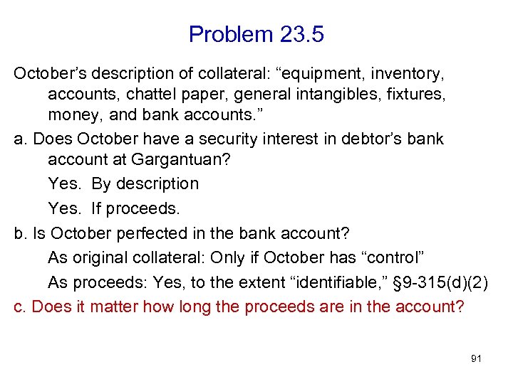 Problem 23. 5 October’s description of collateral: “equipment, inventory, accounts, chattel paper, general intangibles,