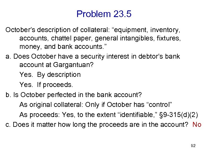 Problem 23. 5 October’s description of collateral: “equipment, inventory, accounts, chattel paper, general intangibles,