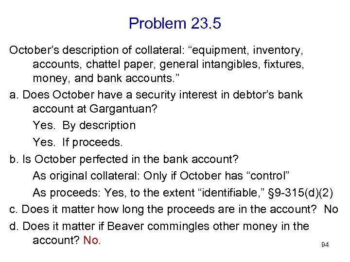 Problem 23. 5 October’s description of collateral: “equipment, inventory, accounts, chattel paper, general intangibles,
