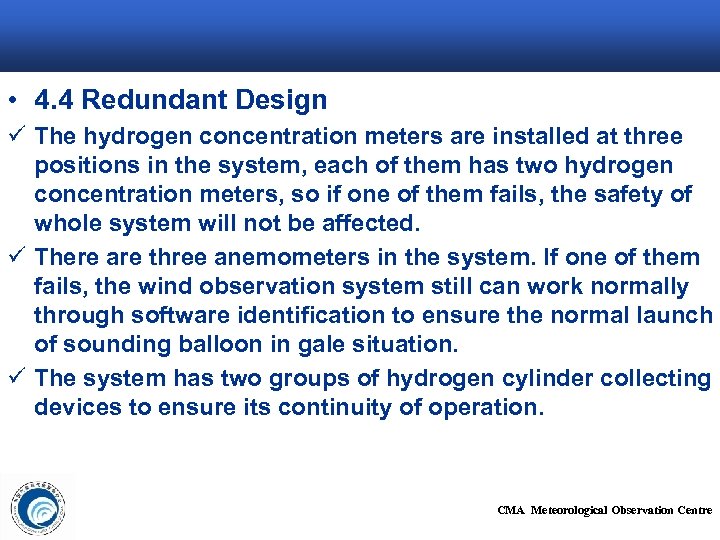  • 4. 4 Redundant Design ü The hydrogen concentration meters are installed at