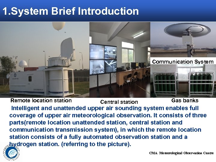 1. System Brief Introduction Communication System Remote location station Central station Gas banks Intelligent