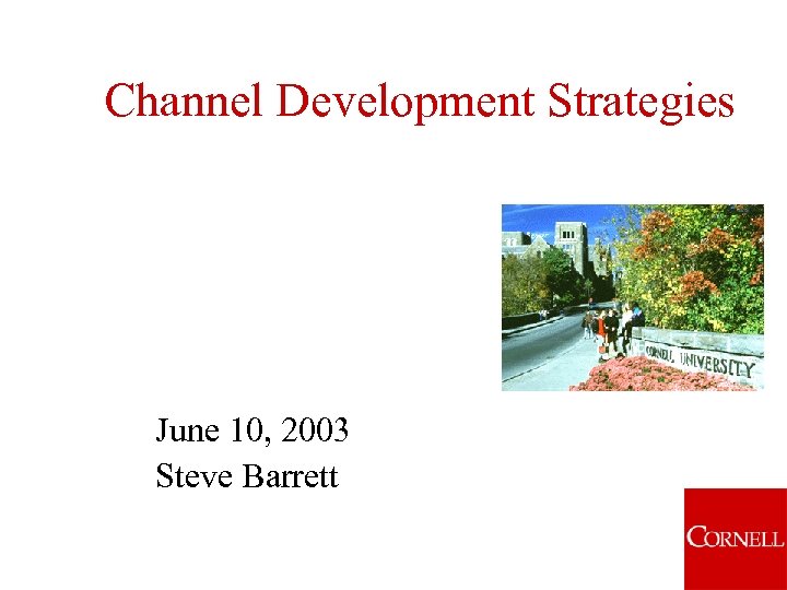 Channel Development Strategies June 10, 2003 Steve Barrett 