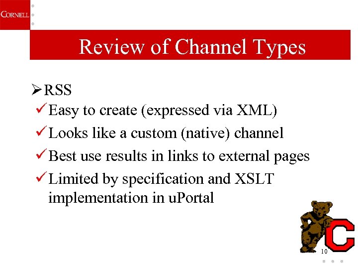 Review of Channel Types Ø RSS ü Easy to create (expressed via XML) ü