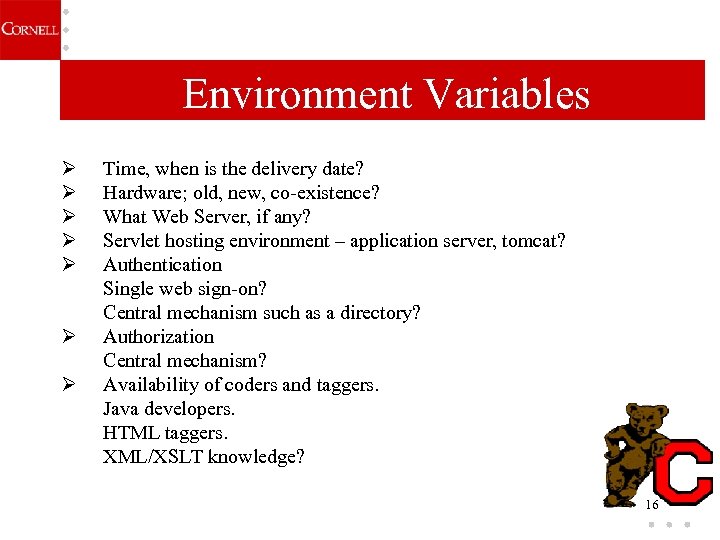 Environment Variables Ø Ø Ø Ø Time, when is the delivery date? Hardware; old,