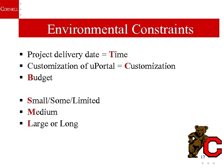 Environmental Constraints § Project delivery date = Time § Customization of u. Portal =