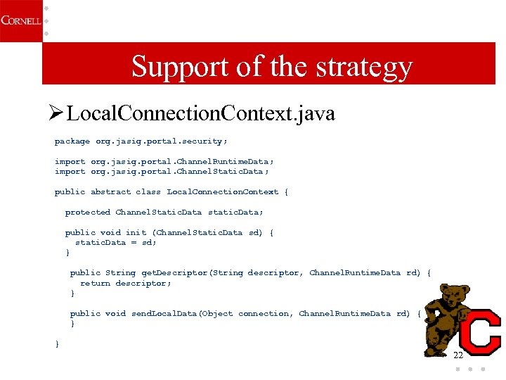 Support of the strategy Ø Local. Connection. Context. java package org. jasig. portal. security;