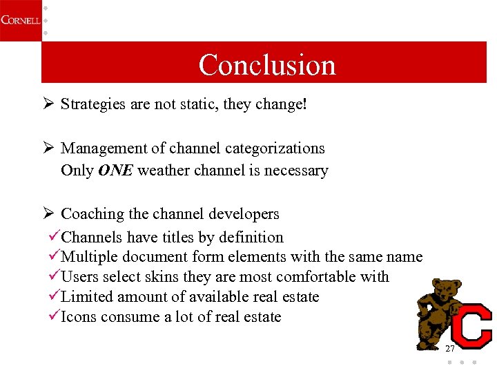 Conclusion Ø Strategies are not static, they change! Ø Management of channel categorizations Only