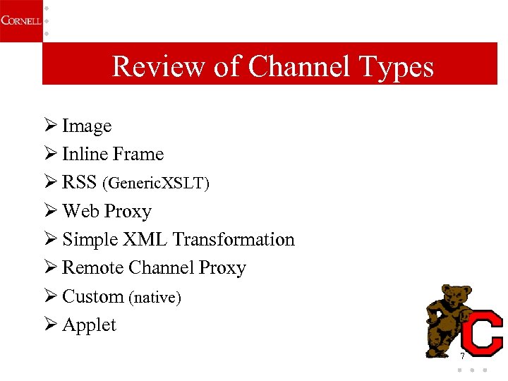 Review of Channel Types Ø Image Ø Inline Frame Ø RSS (Generic. XSLT) Ø