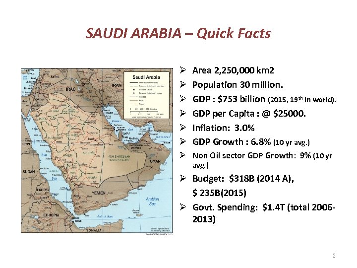 SAUDI ARABIA – Quick Facts Ø Ø Ø Area 2, 250, 000 km 2