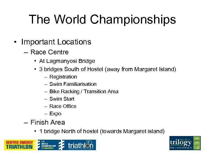 The World Championships • Important Locations – Race Centre • At Lagmanyosi Bridge •