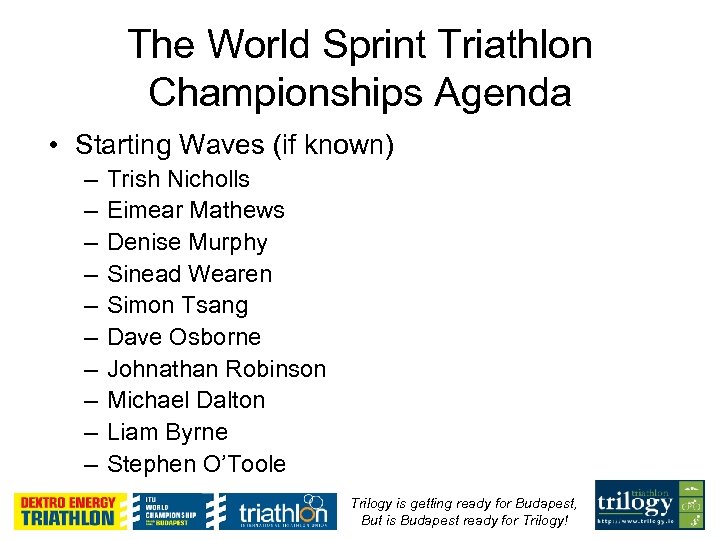 The World Sprint Triathlon Championships Agenda • Starting Waves (if known) – – –