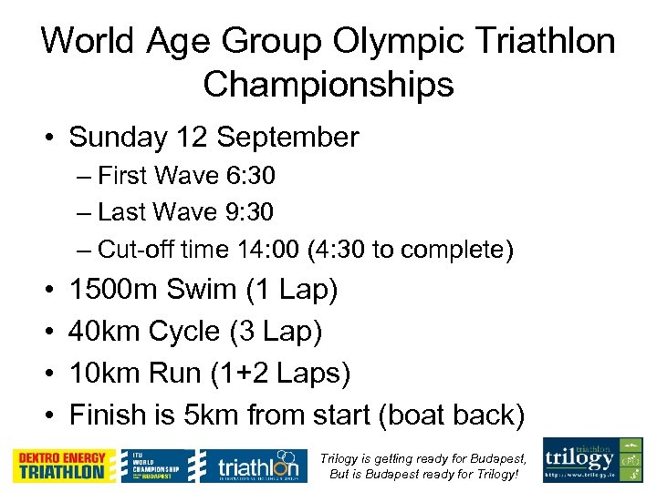 World Age Group Olympic Triathlon Championships • Sunday 12 September – First Wave 6: