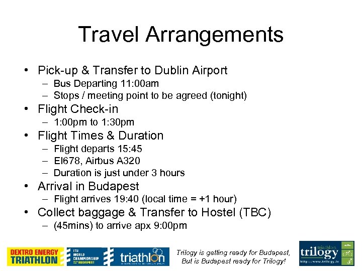 Travel Arrangements • Pick-up & Transfer to Dublin Airport – Bus Departing 11: 00