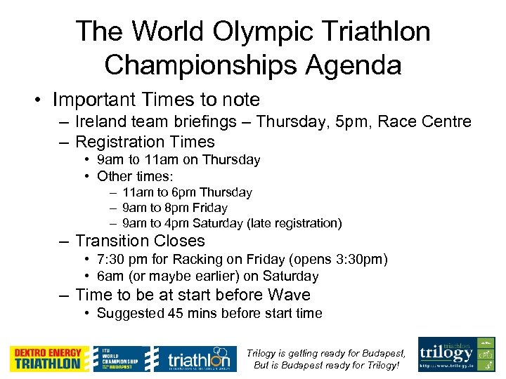 The World Olympic Triathlon Championships Agenda • Important Times to note – Ireland team