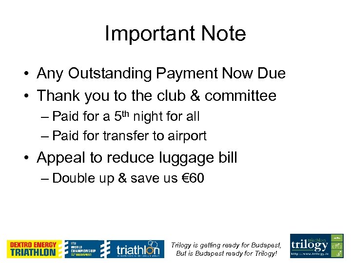 Important Note • Any Outstanding Payment Now Due • Thank you to the club