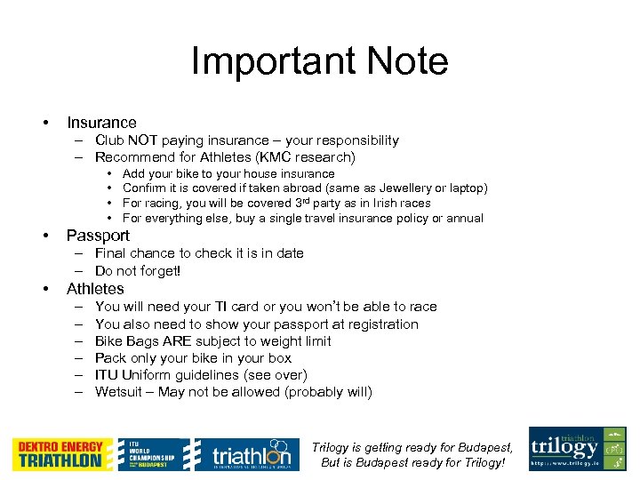 Important Note • Insurance – Club NOT paying insurance – your responsibility – Recommend