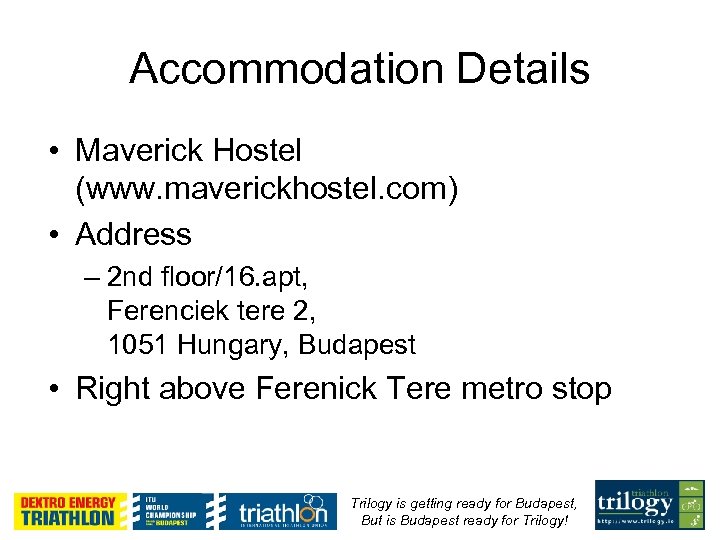 Accommodation Details • Maverick Hostel (www. maverickhostel. com) • Address – 2 nd floor/16.