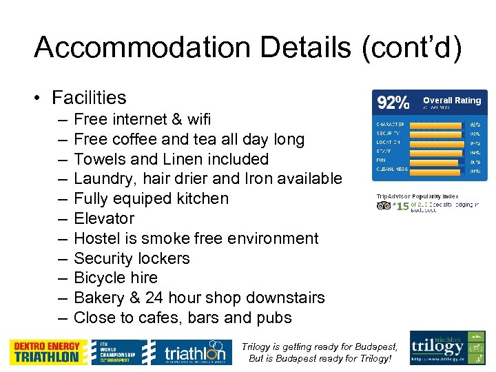 Accommodation Details (cont’d) • Facilities – – – Free internet & wifi Free coffee