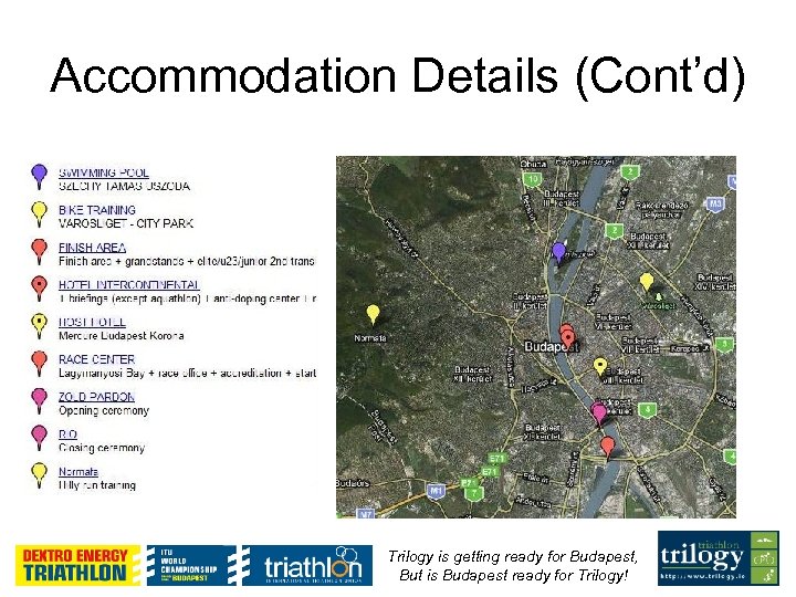 Accommodation Details (Cont’d) Trilogy is getting ready for Budapest, But is Budapest ready for