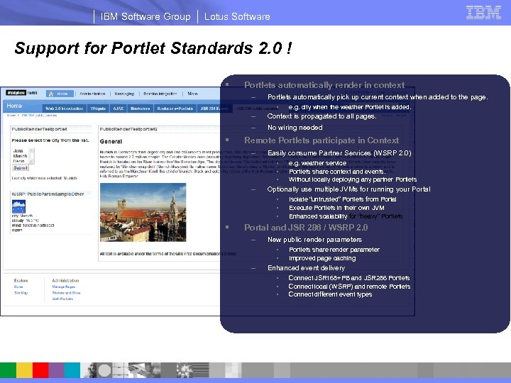 IBM Software Group Lotus Software Support for Portlet Standards 2. 0 ! § Portlets