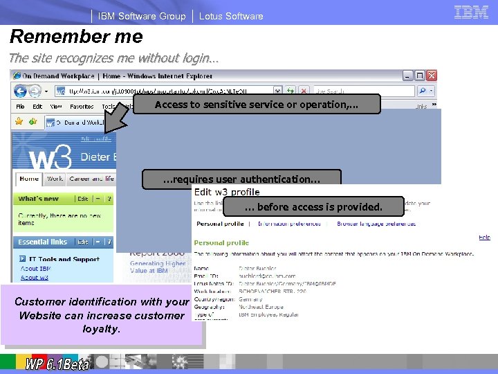 IBM Software Group Lotus Software Remember me The site recognizes me without login… Access