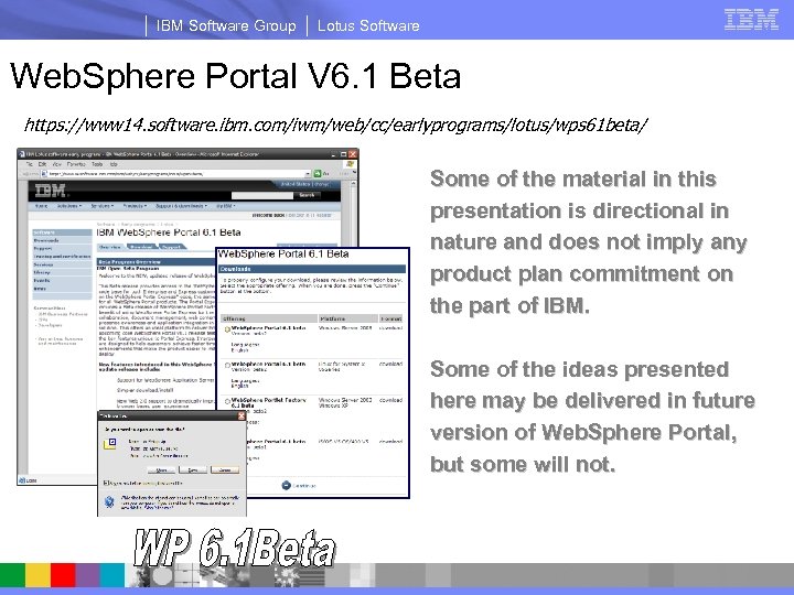 IBM Software Group Lotus Software Web. Sphere Portal V 6. 1 Beta https: //www