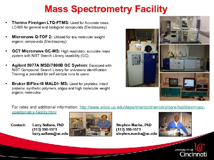 Mass Spectrometry Facility • Thermo Finnigan LTQ-FTMS: Used for Accurate mass, LC-MS for general