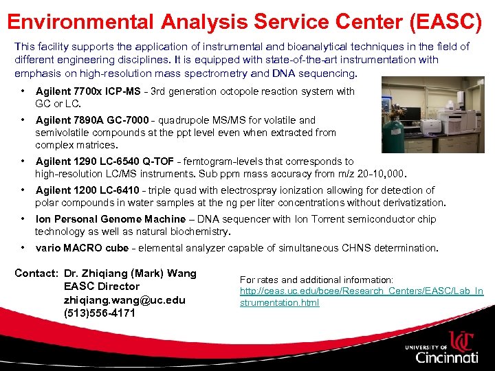 Environmental Analysis Service Center (EASC) This facility supports the application of instrumental and bioanalytical