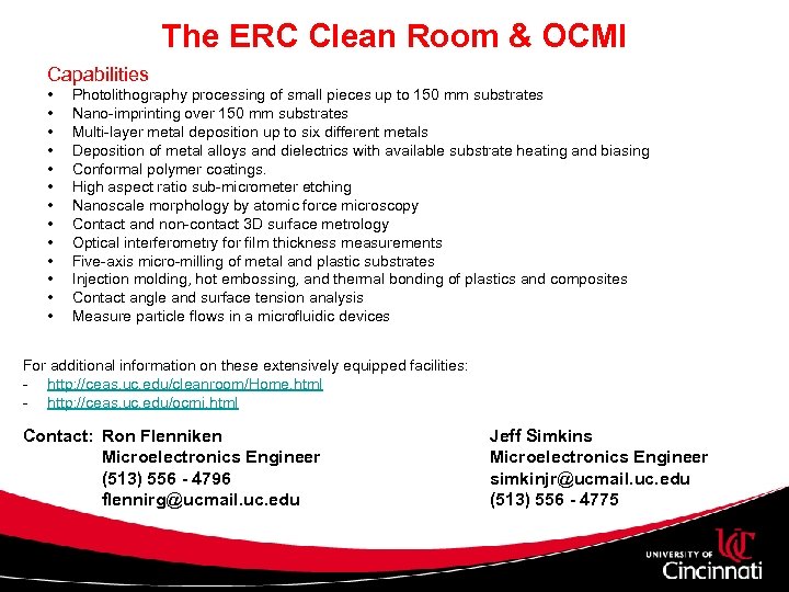 The ERC Clean Room & OCMI Capabilities • • • • Photolithography processing of