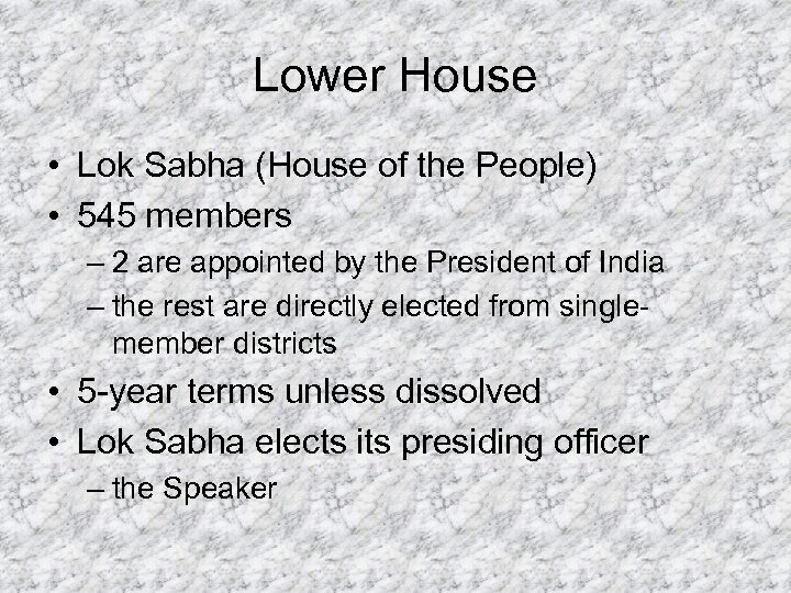 Lower House • Lok Sabha (House of the People) • 545 members – 2
