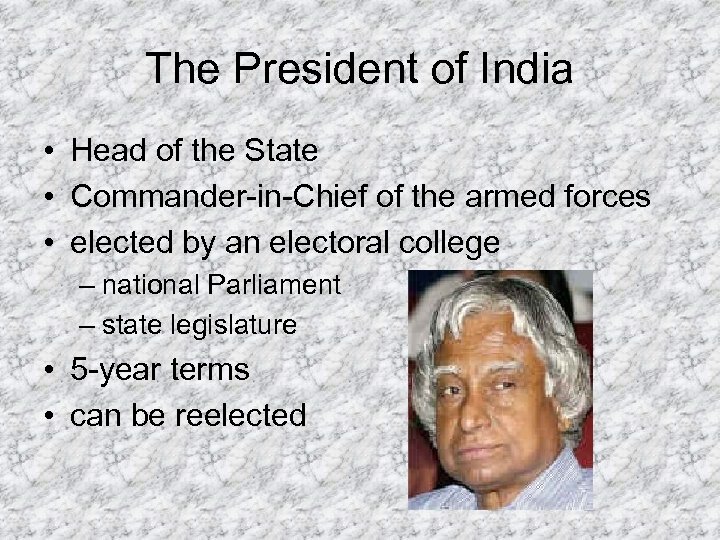 The President of India • Head of the State • Commander-in-Chief of the armed