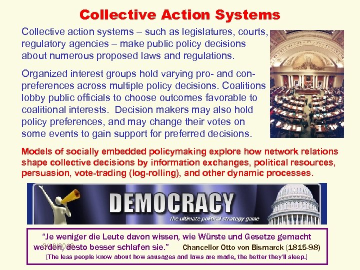 Collective Action Systems Collective action systems – such as legislatures, courts, regulatory agencies –