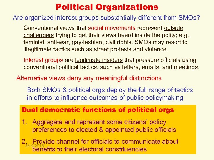 Political Organizations Are organized interest groups substantially different from SMOs? Conventional views that social