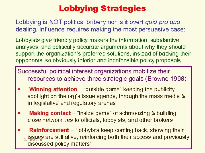 Lobbying Strategies Lobbying is NOT political bribery nor is it overt quid pro quo