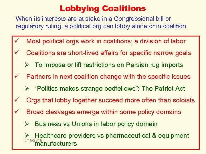 Lobbying Coalitions When its interests are at stake in a Congressional bill or regulatory