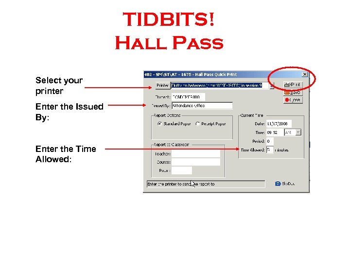 TIDBITS! Hall Pass Select your printer Enter the Issued By: Enter the Time Allowed: