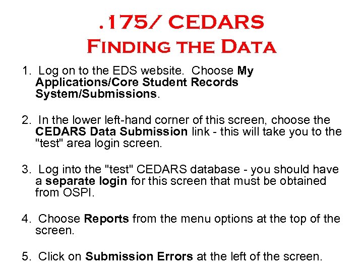 . 175/ CEDARS Finding the Data 1. Log on to the EDS website. Choose