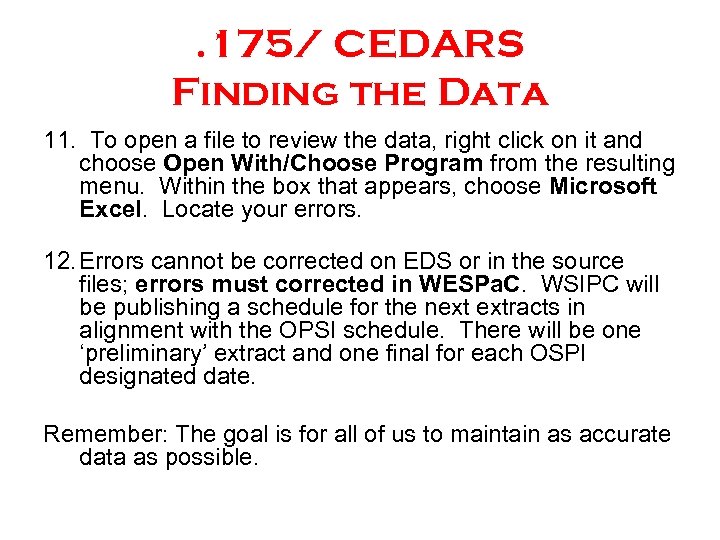 . 175/ CEDARS Finding the Data 11. To open a file to review the