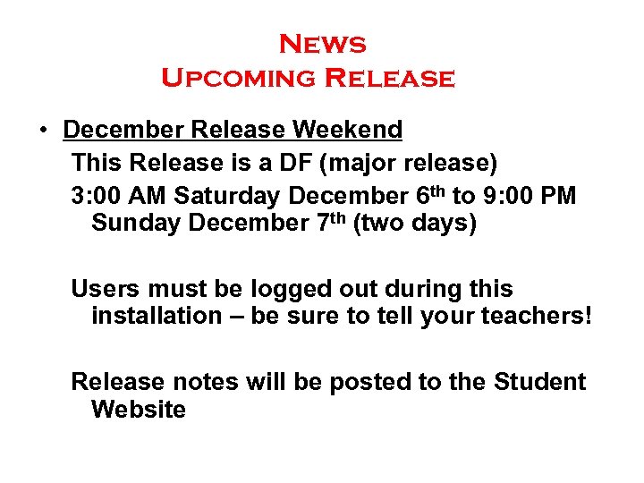 News Upcoming Release • December Release Weekend This Release is a DF (major release)