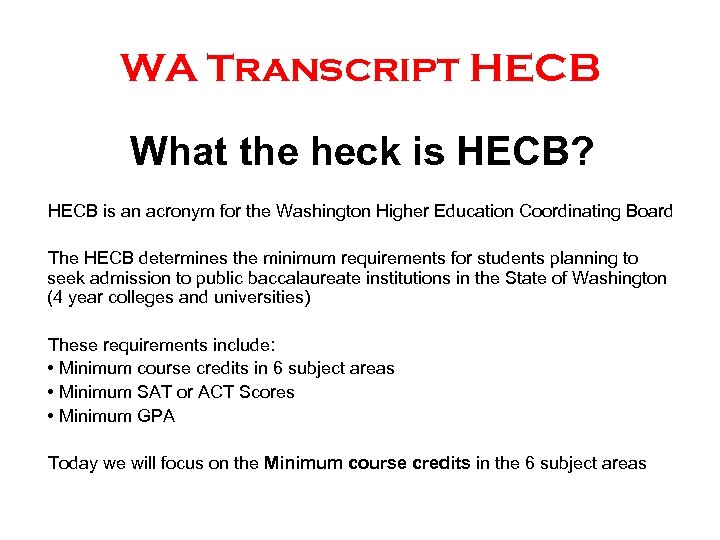 WA Transcript HECB What the heck is HECB? HECB is an acronym for the