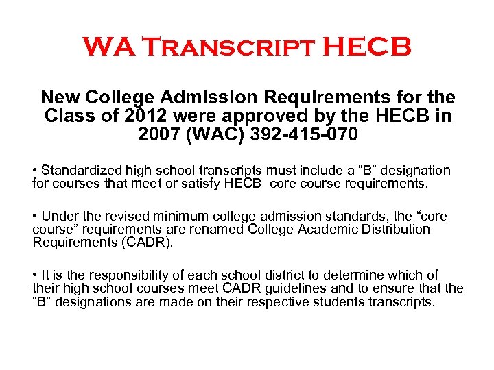 WA Transcript HECB New College Admission Requirements for the Class of 2012 were approved