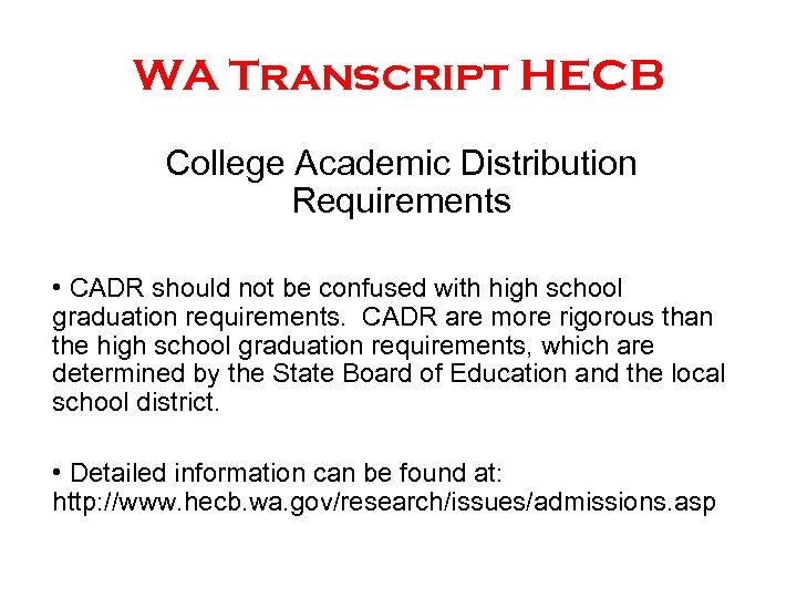 WA Transcript HECB College Academic Distribution Requirements • CADR should not be confused with