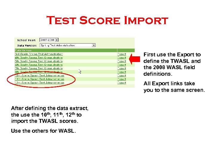 Test Score Import First use the Export to define the TWASL and the 2008