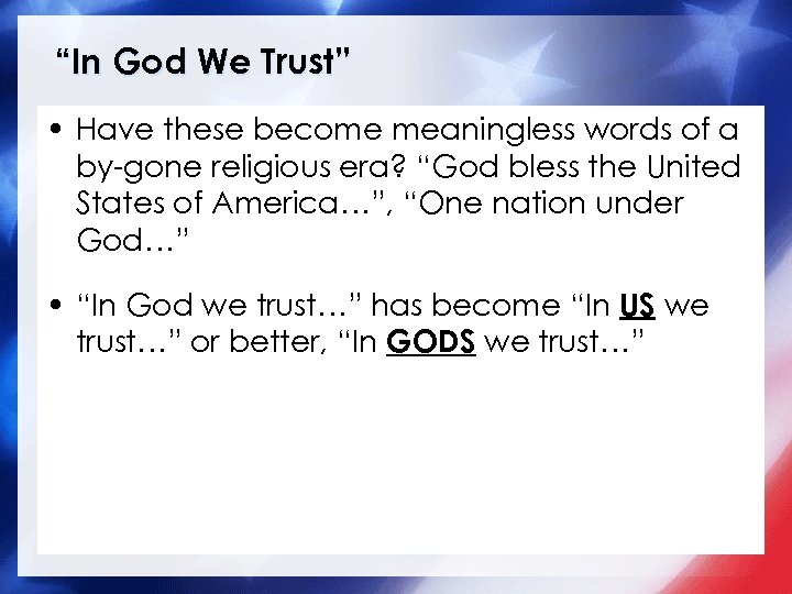 “In God We Trust” • Have these become meaningless words of a by-gone religious