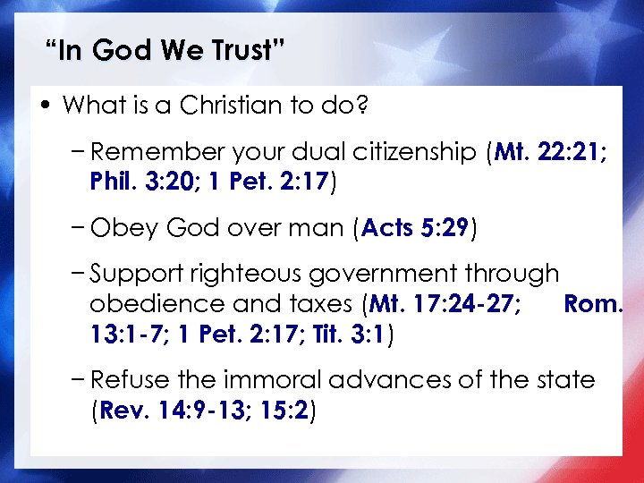 “In God We Trust” • What is a Christian to do? − Remember your