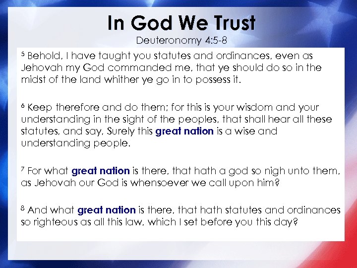 In God We Trust Deuteronomy 4: 5 -8 Behold, I have taught you statutes