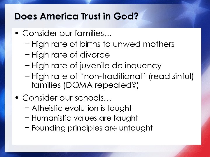 Does America Trust in God? • Consider our families… − High rate of births